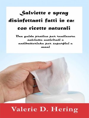 cover image of Salviette e spray disinfettanti fatti in casa con ricette naturali